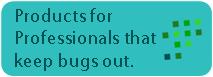 Anti-bug defences for professionals